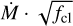 $\[\dot{M} \cdot \sqrt{f_{\mathrm{cl}}}\]$