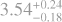 $\[3.54_{-0.18}^{+0.24}\]$