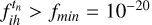 $f_{ih}^{{t_n}} > {f_{{\rm{min }}}} = {10^{ - 20}}$