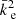 $ {{\bar{k}_{\text{ e}}}}^2 $