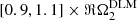 $ [0.9, 1.1] \times \Re\Omega^{\mathrm{DLM}}_{2} $