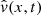 $ \hat{v} (x,t) $