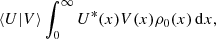 $$ \begin{aligned} {\langle U |V\rangle } \int _{0}^{\infty } U^*(x)V(x) \rho _0(x)\,{\mathrm{d}}x, \end{aligned} $$