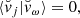 $$ \begin{aligned} {\langle {\breve{v}}_j |{\breve{v}}_\omega \rangle }&= 0, \end{aligned} $$