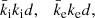 $$ \begin{aligned} {\bar{k}_{\rm i}}&{k_{\rm i}}d, \quad {\bar{k}_{\rm e}}{k_{\rm e}}d, \end{aligned} $$