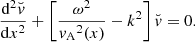 $$ \begin{aligned} \dfrac{{\mathrm{d}}^2 \breve{v}}{{\mathrm{d}}x^2} +\left[\dfrac{\omega ^2}{{v_{\rm A}}^2(x)}-k^2\right] \breve{v} =0. \end{aligned} $$