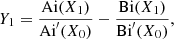 $$ \begin{aligned} Y_1&= \dfrac{{\mathrm{Ai}}(X_1) }{{\mathrm{Ai}}^{\prime }(X_0)}-\dfrac{{\mathrm{Bi}}(X_1) }{{\mathrm{Bi}}^{\prime }(X_0)}, \end{aligned} $$