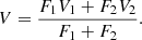 $$ \begin{aligned} V = \frac{F_1 V_1 + F_2 V_2}{F_1 + F_2}. \end{aligned} $$