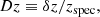 $$ \begin{aligned} Dz\equiv \delta z / z_{\rm spec}, \end{aligned} $$