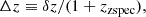 $$ \begin{aligned} \Delta z \equiv \delta z / (1+z_{\rm zspec}), \end{aligned} $$