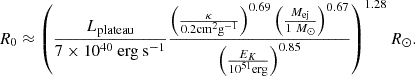 $$ \begin{aligned} R_0 \approx \left( \frac{L_{\rm plateau}}{7\times 10^{40}~\mathrm{erg}~\mathrm{s}^{-1}} \frac{ \left( \frac{\kappa }{0.2 \mathrm{cm}^2 \mathrm{g}^{-1}} \right)^{0.69} \left( \frac{M_{\rm ej}}{1~M_\odot} \right)^{0.67} }{ \left( \frac{E_K}{10^{51} \mathrm{erg}} \right)^{0.85}} \right)^{1.28} R_\odot .\end{aligned} $$
