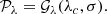 $$ \begin{aligned} \mathcal{P} _\lambda = \mathcal{G} _\lambda (\lambda _c, \sigma ) .\end{aligned} $$