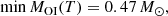 $$ \begin{aligned} \min M_{\rm OI}(T)&= 0.47\,M_\odot , \end{aligned} $$