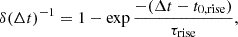 $$ \begin{aligned} \delta (\Delta t)^{-1} = 1 - \exp {\frac{-(\Delta t - t_{0,\mathrm{rise}})}{\tau _{\rm rise}}}, \end{aligned} $$