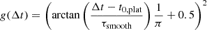 $$ \begin{aligned} g(\Delta t) =\left( \arctan \left( \frac{\Delta t - t_{0,\mathrm{plat}}}{\tau _{\rm smooth}} \right) \frac{1}{\pi} + 0.5 \right)^2 \end{aligned} $$
