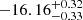 $ -16.16_{-0.33}^{+0.32}\, $