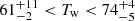 $ 61^{+11}_{-2} < T_{\mathrm{w}} < 74^{+4}_{-5} $