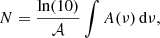 $$ \begin{aligned} N = \frac{\ln (10)}{\mathcal{A}} \int A(\nu ) \, \mathrm{d} \nu , \end{aligned} $$
