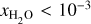 ${x_{{{\rm{H}}_2}{\rm{O}}}}\, < \,{10^{ - 3}}$