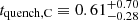 $ t_{\mathrm{quench, C}} \equiv 0.61^{+0.70}_{-0.28} $