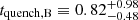 $ t_{\mathrm{quench, B}} \equiv 0.82^{+0.98}_{-0.48} $