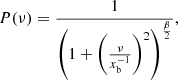$$ \begin{aligned} P(\nu ) = \displaystyle \frac{1}{\left(1+\left(\frac{\nu }{x_{\rm b}^{-1}}\right)^2\right)^\frac{\beta }{2}}, \end{aligned} $$