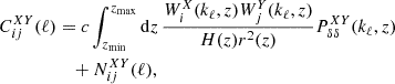 $$ \begin{aligned} C^{XY}_{ij}(\ell ) &= c\int _{z_{\rm min}}^{z_{\rm max}}\mathrm{d} z\,{\frac{W_i^X(k_\ell , z)W_j^Y(k_\ell ,z)}{H(z)r^2(z)}P^{XY}_{\delta \delta }(k_\ell ,z)} \nonumber \\& \quad + N^{XY}_{ij}(\ell ), \end{aligned} $$