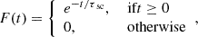 $$ \begin{aligned} F(t)&= {\left\{ \begin{array}{ll} e^{-t/\tau _{\text{ sc}}},&\text{ if} t\ge 0\\ 0,&\text{ otherwise} \end{array}\right.},\end{aligned} $$