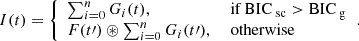 $$ \begin{aligned} I(t)&= {\left\{ \begin{array}{ll} \sum _{i=0}^n G_i(t),&\text{ if} \text{ BIC}_{\text{ sc}}>\mathrm{BIC}_{\text{ g}}\\ F(t{\prime }) \circledast \sum _{i=0}^n G_i(t{\prime }),&\text{ otherwise} \end{array}\right.} . \end{aligned} $$