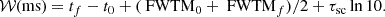 $$ \begin{aligned} \mathcal{W} \text{(ms)} = t_f -t_0 + (\text{ FWTM}_0 + \text{ FWTM}_f)/2 + \tau _{\mathrm{sc}}\ln {10}. \end{aligned} $$