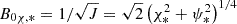 $ B_{0 {\chi}, *} = 1/\sqrt{J} = \sqrt{2} \left(\chi_{\ast}^{2} + \psi_{\ast}^{2} \right)^{1/4} $