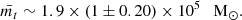 $$ \begin{aligned} \bar{m_t} \sim 1.9\times (1\pm 0.20)\times 10^5 ~~~\mathrm M_{\odot }. \end{aligned} $$