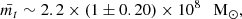 $$ \begin{aligned} \bar{m_t} \sim 2.2\times (1\pm 0.20)\times 10^8 ~~~\mathrm{M}_{\odot }, \end{aligned} $$