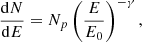 $$ \begin{aligned} \frac{\mathrm{d}N}{\mathrm{d}E} = N_p \left(\frac{E}{E_0}\right)^{-{\gamma }}, \end{aligned} $$