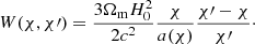 $$ \begin{aligned} W(\chi , \chi \prime ) = \frac{3\Omega _\mathrm{m} H_0^2}{2c^2} \frac{\chi }{a(\chi )}\frac{\chi \prime -\chi }{\chi \prime }\cdot \end{aligned} $$