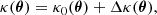 $$ \begin{aligned} \kappa ({\boldsymbol{\theta }}) = \kappa _0({\boldsymbol{\theta }}) + \Delta \kappa ({\boldsymbol{\theta }}), \end{aligned} $$