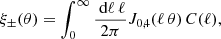 $$ \begin{aligned} \xi _{\pm }(\theta ) = \int _0^\infty \frac{\text{ d}{\ell }\,\ell }{2\pi } J_{0,4}(\ell \,\theta )\, C(\ell ), \end{aligned} $$