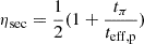 $$ \begin{aligned} \eta _{\rm sec}=\frac{1}{2} (1+\frac{t_{\pi }}{t_{\rm eff,p}}) \end{aligned} $$