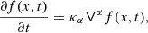 $$ \begin{aligned} \frac{\partial f(x,t)}{\partial t} = \kappa _{\alpha} \nabla ^\alpha f(x,t), \end{aligned} $$
