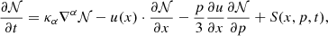 $$ \begin{aligned} \frac{\partial \mathcal{N} }{\partial t}&= \kappa _{\alpha} \nabla ^{\alpha} \mathcal{N} - u(x) \cdot \frac{\partial \mathcal{N} }{\partial x} - \frac{p}{3} \frac{\partial u}{\partial x} \frac{\partial \mathcal{N} }{\partial p} + S(x, p, t), \end{aligned} $$