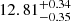 $ 12.81_{-0.35}^{+0.34} $