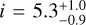 $i = 5.3_{ - 0.9}^{ + 1.0}$