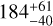 $184_{ - 40}^{ + 61}$