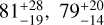 $81_{ - 19}^{ + 28},79_{ - 14}^{ + 20}$