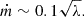 $$ \begin{aligned} \dot{m}\sim 0.1\sqrt{\lambda }. \end{aligned} $$