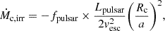 $$ \begin{aligned} \dot{M}_{\rm c, irr} = -f_{\rm pulsar}\times \frac{L_{\rm pulsar}}{2v^{2}_{\rm esc}}\bigg (\frac{R_{\rm c}}{a}\bigg )^{2}, \end{aligned} $$