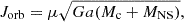 $$ \begin{aligned} J_{\rm orb} = \mu \sqrt{Ga(M_{\rm c}+M_{\rm NS})}, \end{aligned} $$