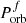 $ P^{f}_{\mathrm{orb}} $