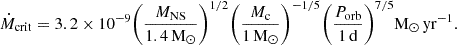 $$ \begin{aligned} \dot{M}_{\rm crit} = 3.2\times 10^{-9} \bigg (\frac{M_{\rm NS}}{1.4\,\mathrm{M}_\odot }\bigg )^{1/2} \bigg (\frac{M_{\rm c}}{1\,\mathrm{M}_\odot }\bigg )^{-1/5} \bigg (\frac{P_{\rm orb}}{{1\,\mathrm d}} \bigg )^{7/5} {\mathrm{M_\odot \,yr^{-1}}}. \end{aligned} $$