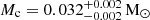 $ M_{\mathrm{c}} = 0.032^{+0.002}_{-0.002}\,\mathrm{M}_\odot $